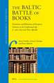 The Baltic Battle of Books: Formation and Relocation of European Libraries in the Confessional Age (c. 1500–c. 1650) and Their Afterlife