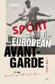 Sport and the European Avant-Garde (1900-1945)