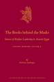 The Books behind the Masks: Sources of Warfare Leadership in Ancient Egypt. Ancient Warfare Series Volume 4