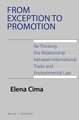 From Exception to Promotion: Re-Thinking the Relationship between International Trade and Environmental Law