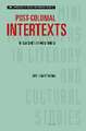 Post-colonial Intertexts: Hierarchies of Modernism