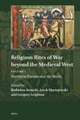 Religious Rites of War beyond the Medieval West: Volume 1: Northern Europe and the Baltic