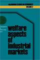 Welfare aspects of industrial markets