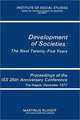 Development of Societies: The Next Twenty-Five Years: Proceedings of the ISS 25th Anniversary Conference The Hague, December 1977