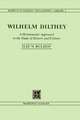 Wilhelm Dilthey: A Hermeneutic Approach to the Study of History and Culture