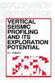 Vertical Seismic Profiling and Its Exploration Potential