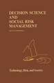 Decision Science and Social Risk Management: A Comparative Evaluation of Cost-Benefit Analysis, Decision Analysis, and Other Formal Decision-Aiding Approaches