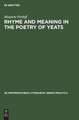 Rhyme and Meaning in the Poetry of Yeats