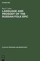 Language and Prosody of the Russian Folk Epic