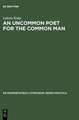 An Uncommon Poet for the Common Man: A Study of Philip Larkin's Poetry