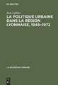 La politique urbaine dans la région lyonnaise, 1945-1972