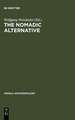 The Nomadic Alternative: Modes and Models of Interaction in the African-Asian Deserts and Steppes