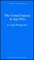 The United Nations at Age Fifty: A Legal Perspective