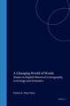 A Changing World of Words: Studies in English Historical Lexicography, Lexicology and Semantics