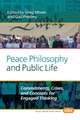 Peace Philosophy and Public Life: Commitments, Crises, and Concepts for Engaged Thinking