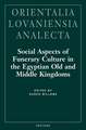 Social Aspects of Funerary Culture in the Egyptian Old and Middle Kingdoms: Proceedings of the International Symposium Held at Leiden University 6-7 J