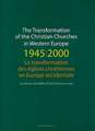 The Transformation of the Christian Churches in Western Europe 1945-2000