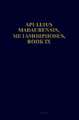 Apuleius Madaurensis, <i>Metamorphoses</i>, Book IX: Text, Introduction and Commentary