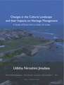 Changes in the Cultural Landscape and their Impacts on Heritage Management: A Study of Dutch Fort at Galle, Sri Lanka