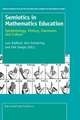 Semiotics in Mathematics Education: Epistemology, History, Classroom, and Culture