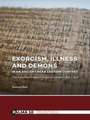 Exorcism, illness and demons in an ancient Near Eastern context