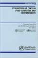 Evaluation of Certain Food Additives and Contaminants: Sixty-Fourth Report of the Joint FAO/WHO Expert Committee on Food Additives