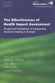 The Effectiveness of Health Impact Assessment: Scope and Limitations of Supporting Decision-Making in Europe