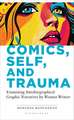 Comics, Self, and Trauma: Examining Autobiographical Graphic Narratives by Women Writers