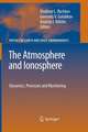 The Atmosphere and Ionosphere: Dynamics, Processes and Monitoring