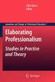 Elaborating Professionalism: Studies in Practice and Theory