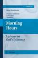 Morning Hours: Lectures on God's Existence