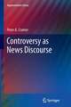 Controversy as News Discourse