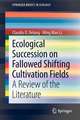 Ecological Succession on Fallowed Shifting Cultivation Fields: A Review of the Literature