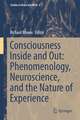 Consciousness Inside and Out: Phenomenology, Neuroscience, and the Nature of Experience