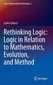 Rethinking Logic: Logic in Relation to Mathematics, Evolution, and Method