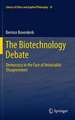 The Biotechnology Debate: Democracy in the Face of Intractable Disagreement