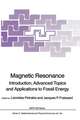 Magnetic Resonance: Introduction, Advanced Topics and Applications to Fossil Energy