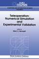 Teleoperation: Numerical Simulation and Experimental Validation