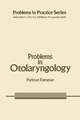 Problems in Otolaryngology