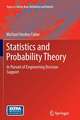 Statistics and Probability Theory: In Pursuit of Engineering Decision Support