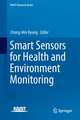 Smart Sensors for Health and Environment Monitoring