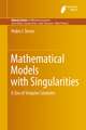 Mathematical Models with Singularities: A Zoo of Singular Creatures