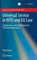 Universal Service in WTO and EU law: Liberalisation and Social Regulation in Telecommunications