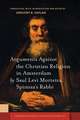 Arguments Against the Christian Religion in Amsterdam by Saul Levi Morteira, Spinoza's Rabbi