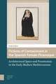 Fictions of Containment in the Spanish Female Pi – Architectural Space and Prostitution in the Early Modern Mediterranean