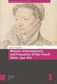 Women, Entertainment, and Precursors of the French Salon, 1532–1615