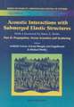 Acoustic Interactions with Submerged Elastic Structures - Part II: Propagation, Ocean Acoustics and Scattering