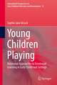 Young Children Playing: Relational Approaches to Emotional Learning in Early Childhood Settings