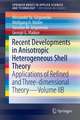 Recent Developments in Anisotropic Heterogeneous Shell Theory: Applications of Refined and Three-dimensional Theory—Volume IIB