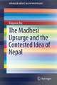 The Madhesi Upsurge and the Contested Idea of Nepal